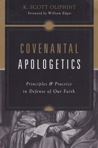 Covenantal Apologetics: Principles and Practice in Defense of Our Faith 封面