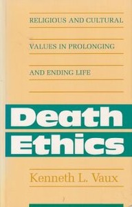 Death Ethics: Religious and Cultural Values in Prolonging and Ending Life 封面