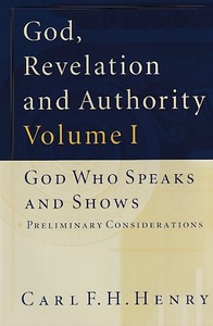 God, Revelation and Authority, Vol. 1: God Who Speaks and Shows Preliminary Considerations 封面