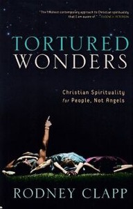 Tortured Wonders: Christian Spirituality for People, Not Angels 封面