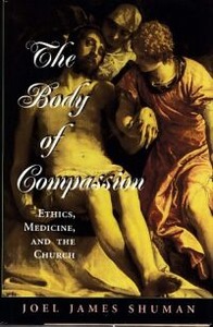The Body of compassion: ethics, medicine, and the church 封面