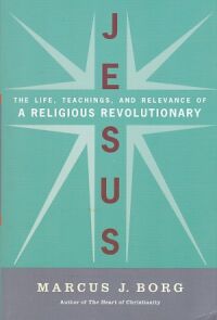 Jesus: The Life, Teachings, and Relevance of a Religious Revolutionary 封面