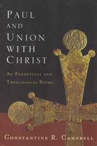 Paul and Union with Christ: An Exegetical and Theological Study 封面
