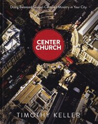 Center Church: Doing Balanced, Gospel-Centered Ministry in Your City 封面