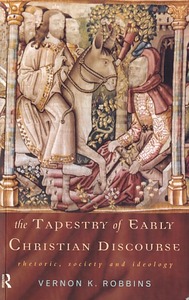 The Tapestry of Early Christian Discourse Rhetoric, Society and Ideology 封面