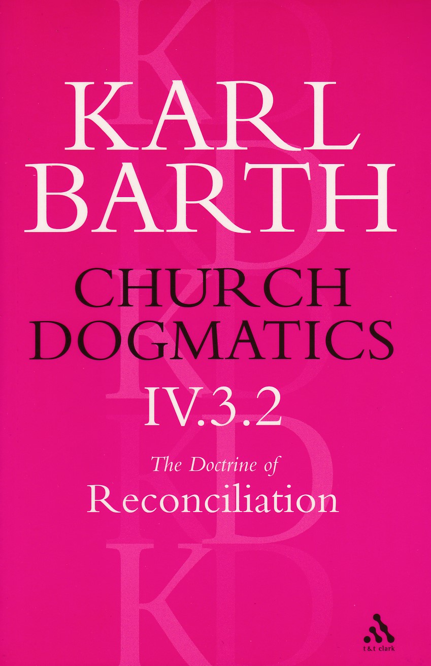 Church Dogmatics The Doctrine of Reconciliation, Volume 4, Part 3.2: Jesus Christ, the True Witness 封面