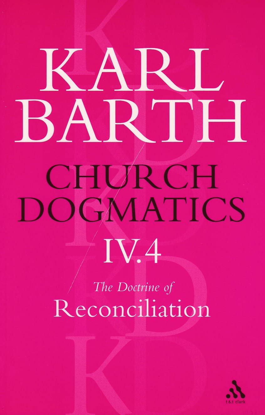 Church Dogmatics The Doctrine of Reconciliation, Volume 4, Part 4: The Foundation of Christian Life 封面