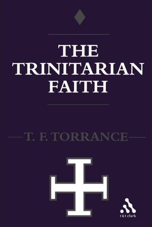 The Trinitarian Faith: The Evangelical Theology of the Ancient Catholic Church 封面