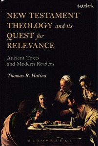 New Testament Theology and its Quest for Relevance: Ancient Texts and Modern Readers 封面