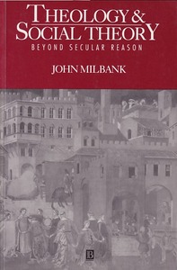 Theology and Social Theory: Beyond Secular Reason (1st Edition) 封面