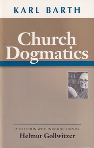 Church Dogmatics: A Selection With Introduction by Helmut Gollwitzer 封面