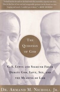 The Question of God: C.S. Lewis and Sigmund Freud Debate God, Love, Sex, and the Meaning of Life 封面