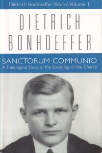 Sanctorum Communio: A Theological Study of the Sociology of the Church  (Dietrich Bonhoeffer Works, Vol. 1) 封面