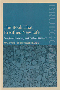The Book That Breathes New Life: Scriptural Authority and Biblical Theology 封面