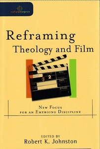 Reframing Theology and Film: New Focus for an Emerging Discipline 封面