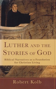 Luther and the Stories of God: Biblical Narratives as a Foundation for Christian Living 封面