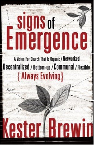 Signs of Emergence: A Vision for Church That Is Always Organic/Networked/Decentralized/Bottom-Up/Communal/Flexible {Always Evolving} 封面