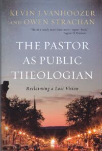 The Pastor as Public Theologian: Reclaiming a Lost Vision 封面