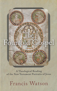 The Fourfold Gospel: A Theological Reading of the New Testament Portraits of Jesus 封面