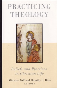Practicing Theology: Beliefs and Practices in Christian Life 封面