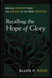 Recalling the Hope of Glory: Biblical Worship from the garden to the New Creation 封面
