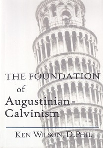 The Foundation of Augustinian-Calvinism 封面